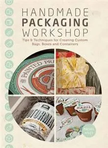 Handmade Packaging Workshop: Tips, Tools & Techniques for Creating Custom Bags, Boxes and Containers